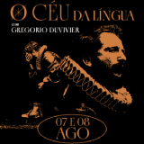 O CÉU DA LÍNGUA COM GREGORIO DUVIVIER